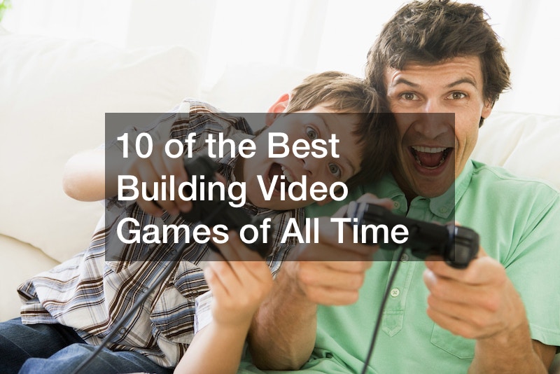 10 of the Best Building Video Games of All Time